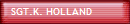 SGT.K. HOLLAND